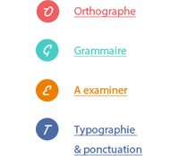 Indication des fautes d'orthographe, de grammaire, à examiner, de typographie et de ponctuation.